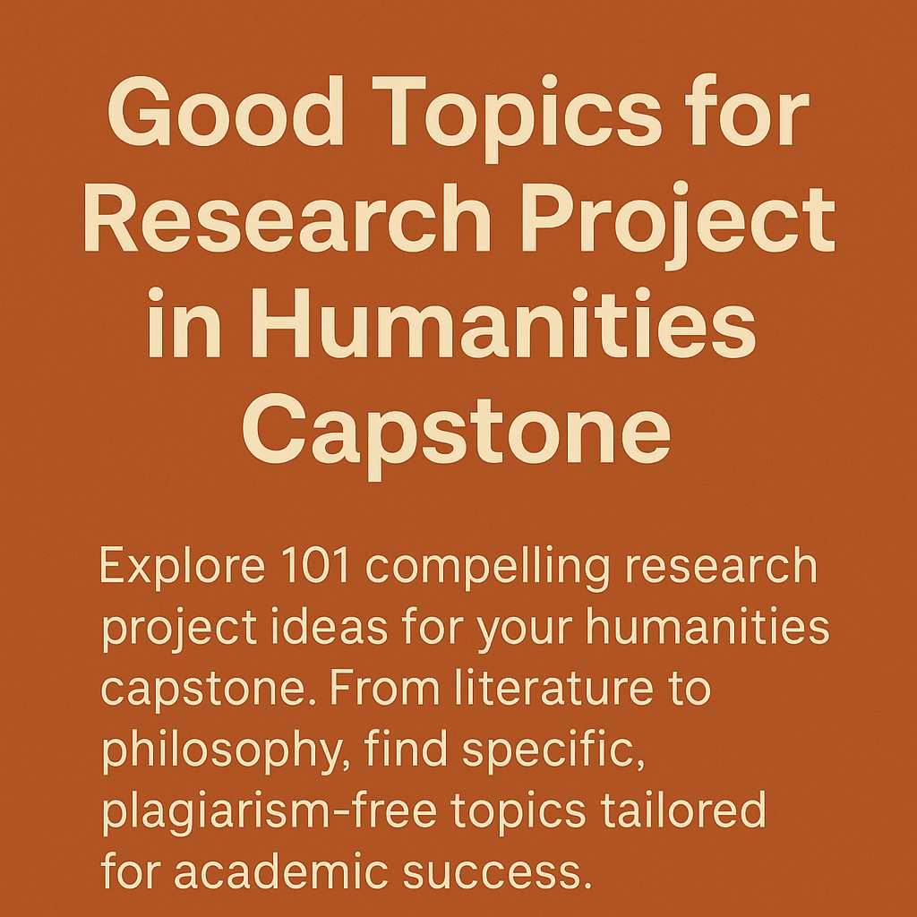 Good Topics for Research Project in Humanities Capstone